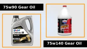 75w90 vs 75w140 Gear Oil