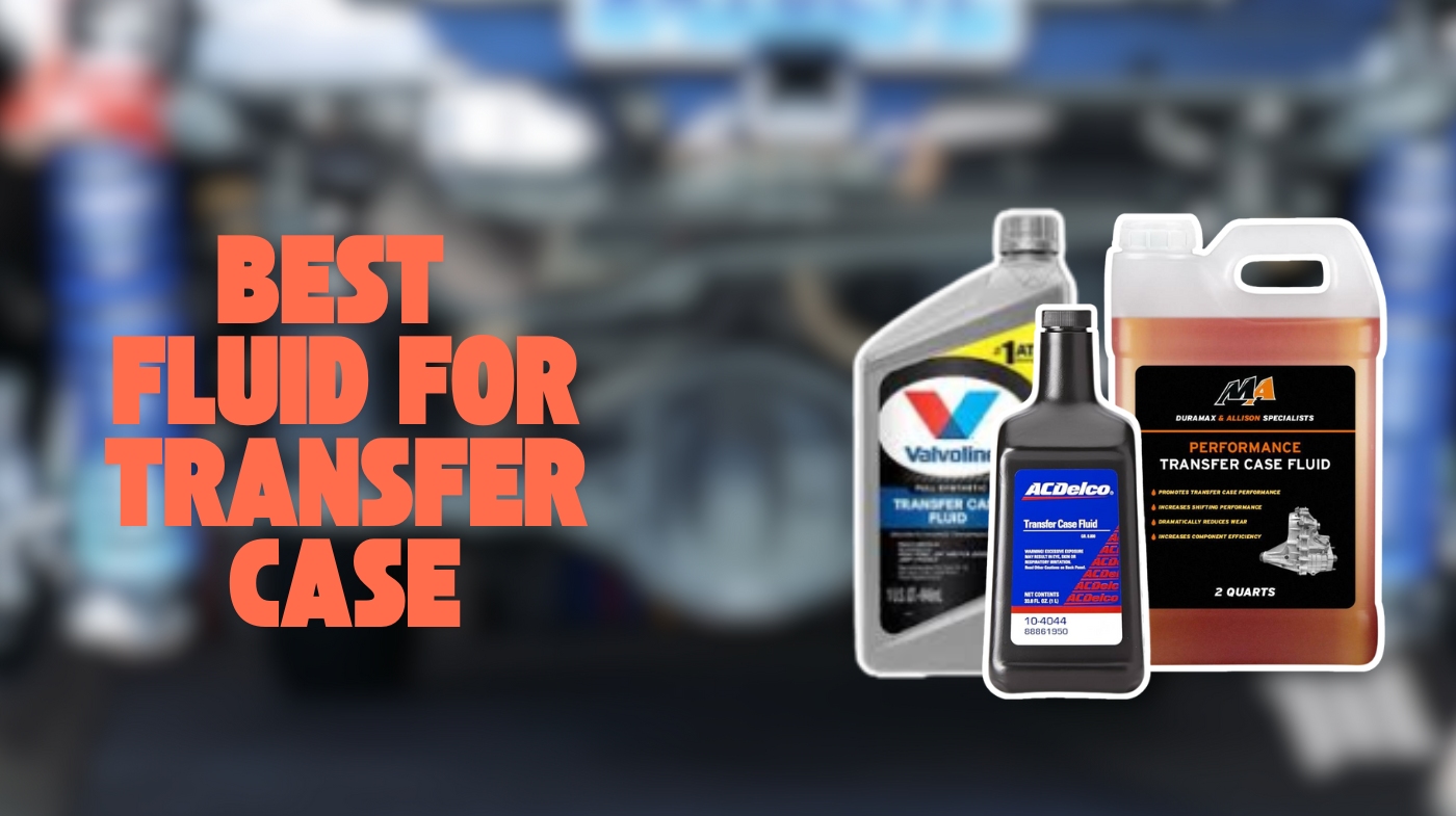 best fluid for transfer case