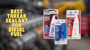 best thread sealant for diesel fuel