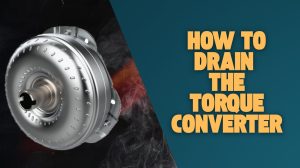 how to drain the torque converter