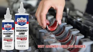 Best Assembly Lubes for Engines
